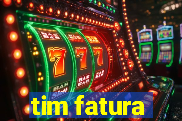 tim fatura